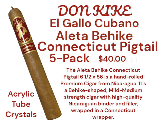 Don Kike Aleta Behike Connecticut Pigtail